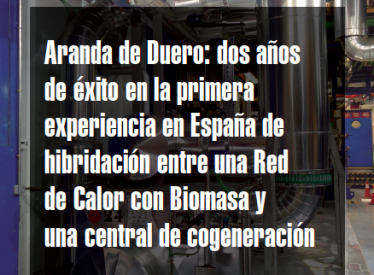 REBI SLU: Aranda de Duero, dos años de éxito en la primera experiencia en España de hibridación entre una Red de Calor con Biomasa y una central de cogeneración